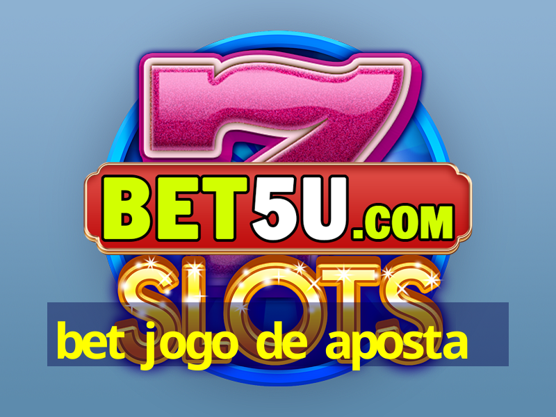 bet jogo de aposta